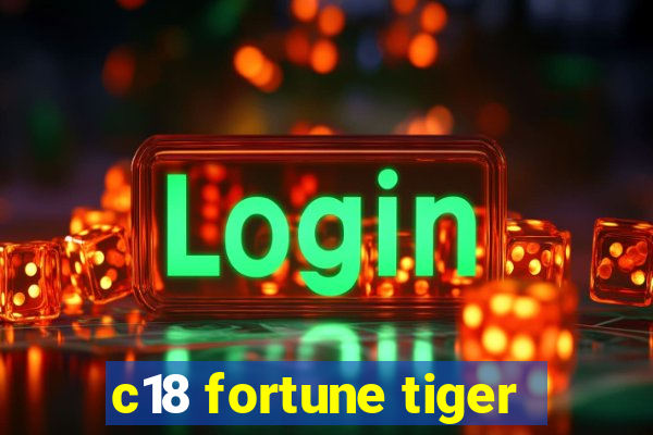 c18 fortune tiger